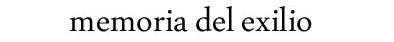 Memoria del Exilio